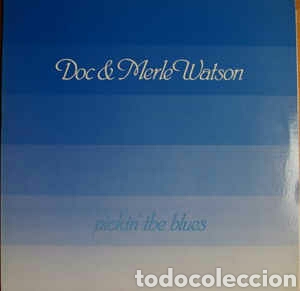 Discos de vinilo: Doc & Merle Watson. pickin the blues 1985 ed. Esp. - Foto 1