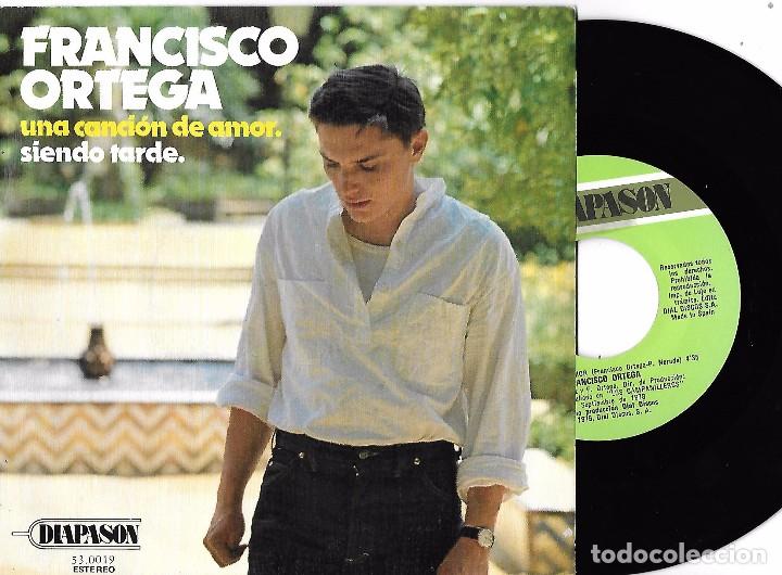 Discos de vinilo: FRANCISCO ORTEGA: UNA CANCI&Oacute;N DE AMOR / SIENDO TARDE - Foto 1
