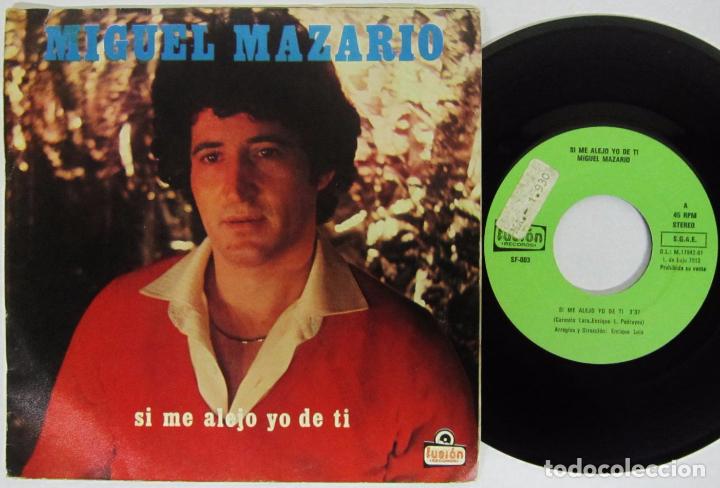 Dischi in vinile: MIGUEL MAZARIO - SI ME ALEJO YO DE TI + VIVO POR TI - SINGLE - FUSION 1981 PROMO
