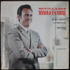 Dischi in vinile: MANOLO ESCOBAR - SEVILLANAS. TU ME JURASTE + LA MINIFALDA. 1971 - SINGLE 17(1). 45 RPM. Lote 103056343