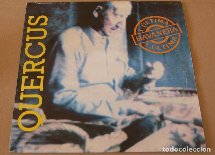 Discos de vinilo: QUERCUS - L&Uacute;LTIMA HAVANERA - PDI 1993 - Foto 1