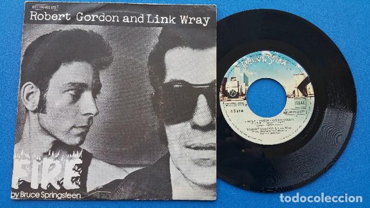 Discos de vinilo: ROBERT GORDON & LINK WRAY - FIRE (BY BRUCE SPRINGSTEEN) + IF THIS IS WRONG - SINGLE VINILO 1978 - Foto 1