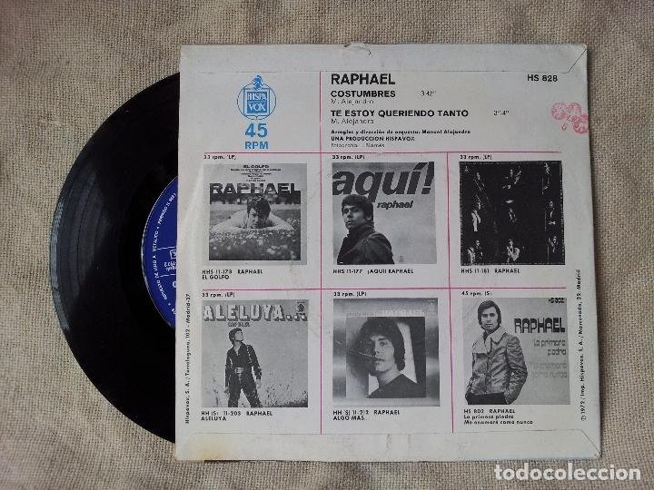 Discos de vinilo: RAPHAEL. COSTUMBRES / TE ESTOY QUERIENDO TANTO. HISPAVOX 1972. - - (REF-1AC) - Foto 2