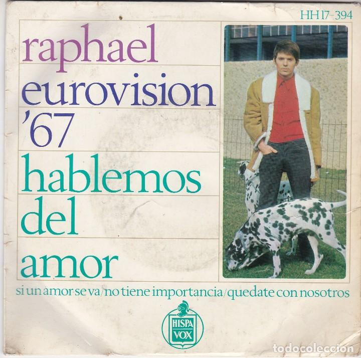 Discos de vinilo: SINGLE RAPHAEL eurovisi&oacute;n 67 hablemos del amor SPAIN DISCO PROBADO Y BIEN - Foto 1