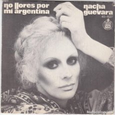 Discos de vinilo: SINGLE NACHA GUEVARA. NO LLORES POR MÍ ARGENTINA 1978 SPAIN. DISCO PROBADO Y BIEN