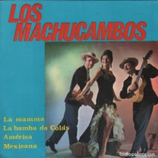 Discos de vinilo: LOS MACHUCAMBOS LA MAMMA / LA BAMBA DE LAS COLAS / AMERICA / MEXICANA / EP DE 1964 RF-2199. Lote 83778532