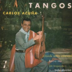Discos de vinilo: TANGOS - CARLOS ACUÑA - ¿ DONDE ESTAS CORAZON ? BARRIO REO / UN TROPEZON /...EP ZAFIRO RF-2209. Lote 83780828