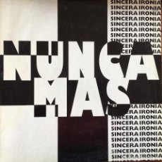 Discos de vinilo: SINCERA IRONIA - NUNCA MAS . 1993 BUS. Lote 84933236