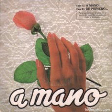 Disques de vinyle: GRUPO CANELA - A MANO / DE PRIMERO... SINGLE DE 1983 RF-2311, BUEN ESTADO. Lote 85375816