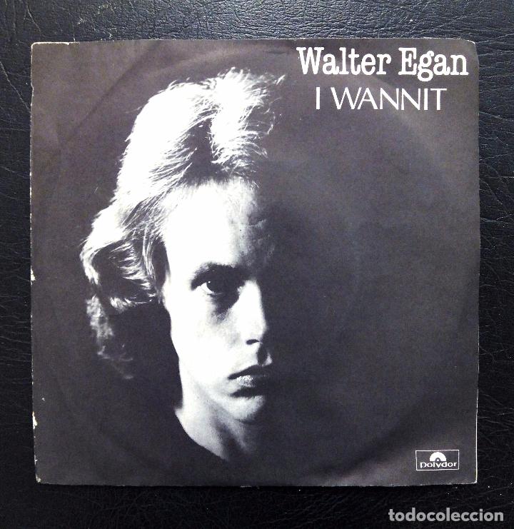 Discos de vinilo: SINGLE WALTER EGAN - I WANNIT - POLYDOR 1978. - Foto 1