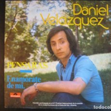 Dischi in vinile: DANIEL VELAZQUEZ SG POLYDOR 1973 FESTIVAL ALMERIA PENSARAS/ ENAMORATE DE MI . Lote 85788192