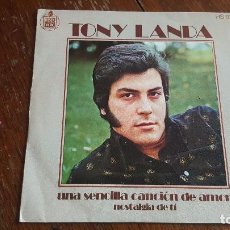 Discos de vinilo: TONY LANDA. UNA SENCILLA CANCIÓN DE AMOR. NOSTALGIA DE TÍ. 1972.. Lote 86031140