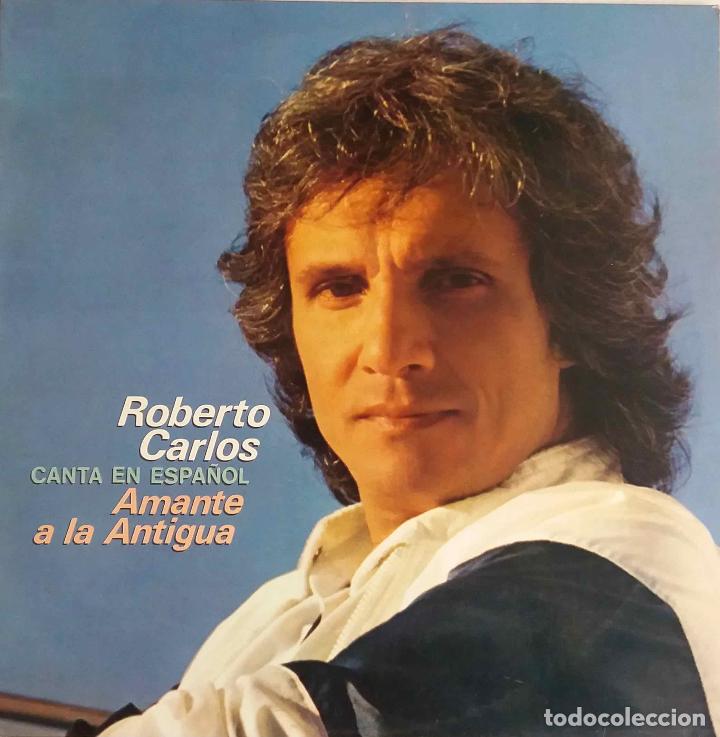 Dischi in vinile: ROBERTO CARLOS CANTA EN ESPA&Ntilde;OL AMANTE A LA ANTIGUA. LP ESPA&Ntilde;A