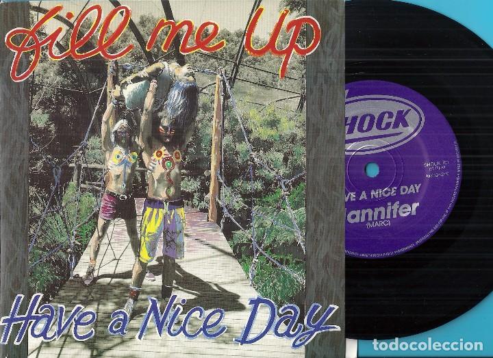 Discos de vinilo: HAVE A NICE DAY: FILL ME UP / JENNIFER - Foto 1