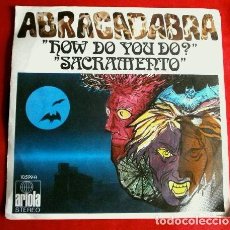 Discos de vinilo: ABRACADABRA (EP. 1972) HOW DO YOU DO ? - SACRAMENTO (VEN SIN TEMOR)