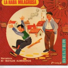 Discos de vinilo: LA HABA MILAGROSA - NARRADORA MARIA MATILDE ALMENDROS - SINGLE BELTER 1969