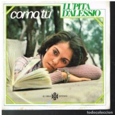 Discos de vinilo: LUPITA D´ALESSIO - COMO TÚ / CAMINANDO CON LOS GITANOS - SINGLE 1978