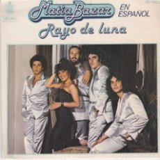Discos de vinilo: SINGLE MATIA BAZAR. RAYO DE LUNA. 1979. DISCO PROBADO Y EN ESTADO NORMAL. Lote 87376200