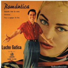 Discos de vinilo: LUCHO GATICA - ROMANTICA / QUANDO VIEN LA SERA / LLORARAS / VOY A APAGAR LA LUZ - EP 1960