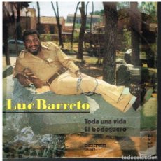 Discos de vinilo: LUC BARRETO - TODA UNA VIDA / EL BODEGUERO - SINGLE 1971
