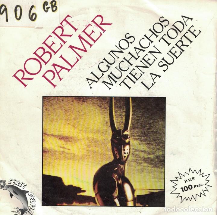 Robert Palmer Some Guys Have All The Luck T Buy Vinyl Singles Pop Rock International Of The 80s At Todocoleccion