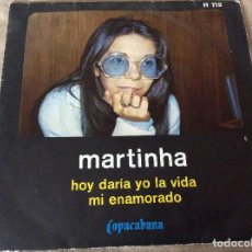 Discos de vinilo: MARTINHA. HOY DARIA YO LA VIDA / MI ENAMORADO. HISPAVOX 1971. Lote 89299716
