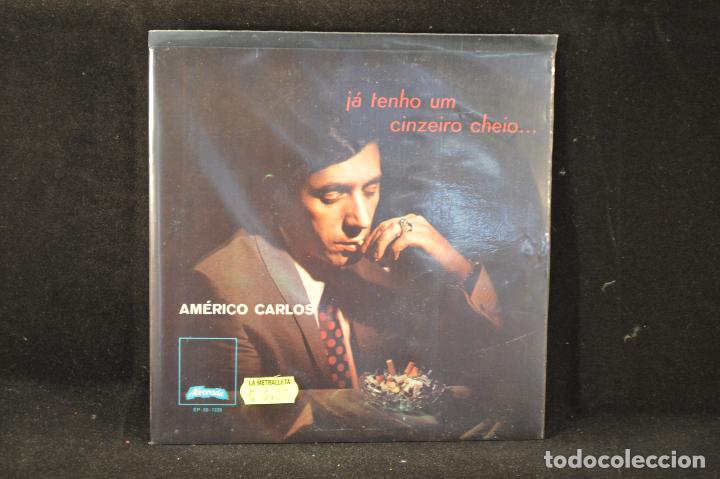 Disques de vinyle: AMERICO CARLOS - JA TENHO UM CINZEIRO CHEIO +3 - EP
