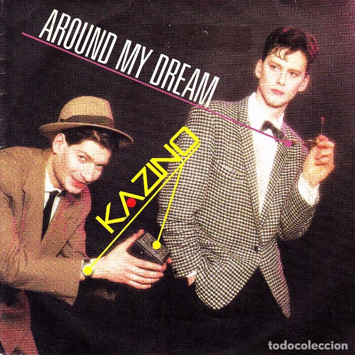 Discos de vinilo: KAZINO - AROUND MY DREAM + BINARY SINGLE SPAIN 1985 GOOD CONDITION - Foto 1