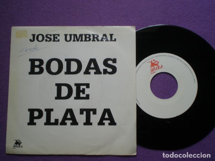 Discos de vinilo: JOSE UMBRAL - Bodas De Plata - SINGLE SOLERA 1989 - Foto 1