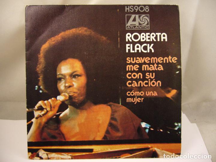 Discos de vinilo: SINGLE DE ROBERTA FLACK-SUAVEMENTE ME MATA CON SU CANCION-1973 - Foto 1