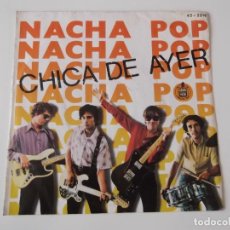 Discos de vinilo: NACHA POP - CHICA DE AYER / NADIE PUEDE PARAR