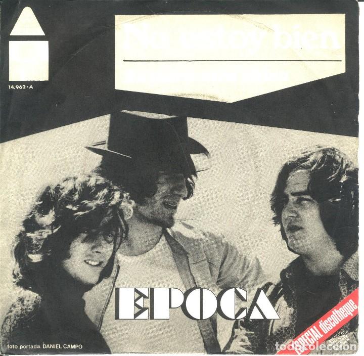 Disques de vinyle: EPOCA NO ESTOY BIEN BUSCARE OTRA CHICA Singles ORIGINAL
