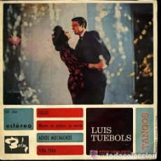 Discos de vinilo: LUIS TUEBOLS - CELOS / MAMÁ YO QUIERO UN NOVIO / ADIOS MUCHACHOS / VIRA YIRA - EP SPAIN 1962