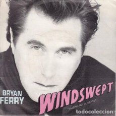 Discos de vinilo: BRYAN FERRY - WINDSWEPT - SINGLE RARO DE VINILO ESPAÑOL