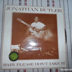 Discos de vinilo: JONATHAN BUTLER BABY PLEASE DON'T TAKE IT