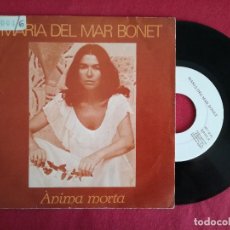 Discos de vinilo: MARIA DEL MAR BONET, ANIMA MORTA (ARIOLA) SINGLE PROMOCIONAL PEDIDO MINIMO 7€
