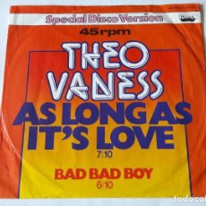Discos de vinilo: THEO VANESS - AS LONG AS IT'S LOVE - 1979. Lote 95637575