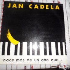 Discos de vinilo: JAN CADELA HACE MAS DE UN AÑO QUE.... Lote 95688835