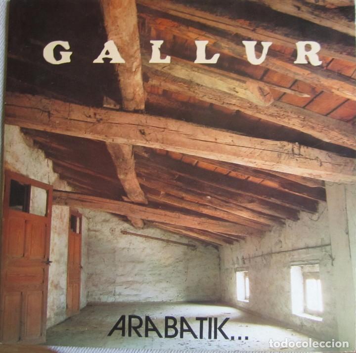 Discos de vinilo: GALLUR: ARABATIK... (FOLK PROGRESIVO VASCO) - Foto 1