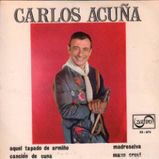 Discos de vinilo: CARLOS ACUÑA / AQUEL TAPADO DE ARMIÑO / CANCION DE CUNA / MADRESELVA / MANO CRUEL EP ZAFIRO RF-3025