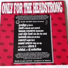 Discos de vinilo: VARIOUS - ONLY FOR THE HEADSTRONG - 1992 - LP. Lote 96526423