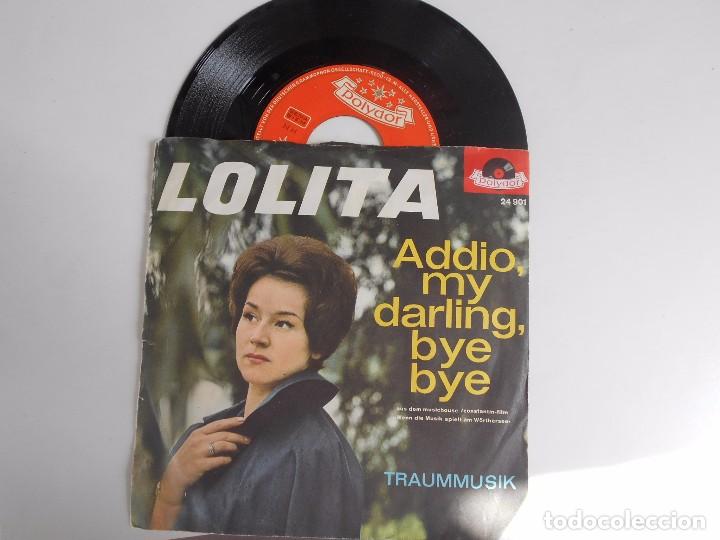Discos de vinilo: LOLITA-SINGLE ADDIO MY DARLING BYE BYE - Foto 1