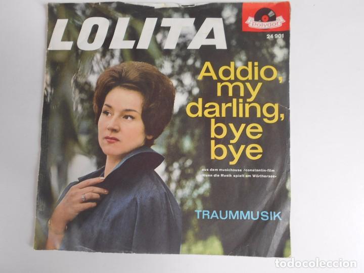 Discos de vinilo: LOLITA-SINGLE ADDIO MY DARLING BYE BYE - Foto 2