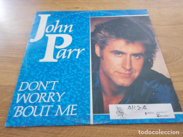 Discos de vinilo: JOHN PARR. DON&acute;T WORRY BOUT ME - Foto 1