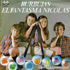 Discos de vinilo: BURBUJAS, EL FANTASMA NICOLAS SINGLE AUVI 1980