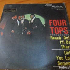 Discos de vinilo: FOUR TOPS - REACH OUT I'LL BE THERE / UNTIL YOU LOVE SOMEONE - 1966. Lote 97696627