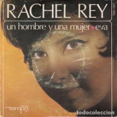 Discos de vinilo: RACHEL REY - UN HOMBRE Y UNA MUJER - SINGLE RARO DE VINILO - CHICA YE YE ASTURIAS