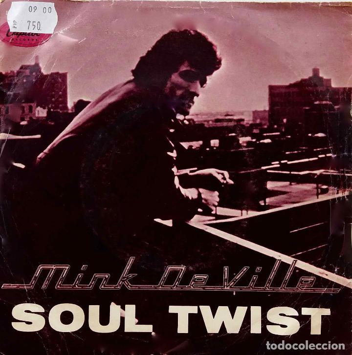 Discos de vinilo: MINK DEVILLE (WILLY DEVILLE), SOUL TWIST. SINGLE ESPA&Ntilde;A - Foto 1