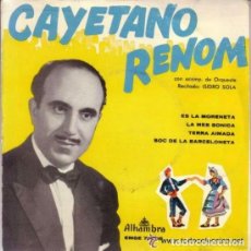 Discos de vinilo: CAYETANO RENOM, ES LA MORENETA, EP ALHAMBRA AÑO 1962