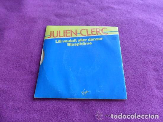 Discos de vinilo: JULIEN CLERC - LILI VOULAIT ALLER DANCER - Foto 2